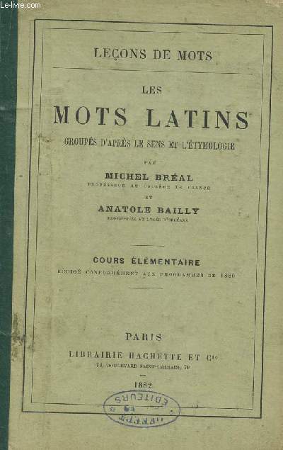 LES MOTS LATINS - GROUPES D'APRES LE SENS ET L'ETYMOLOGIE - COLLECTION LECONS DE MOTS / COURS ELEMENTAIRE.