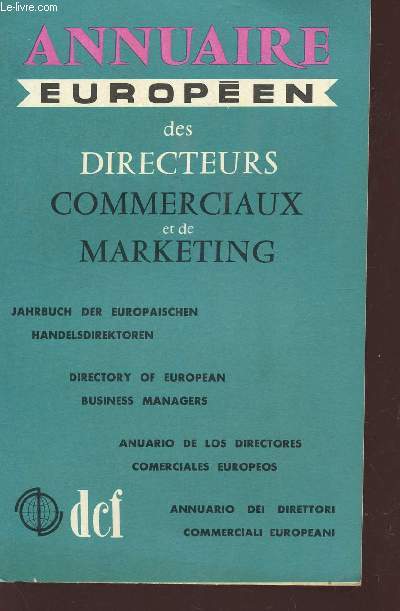 ANNUAIRE EUROPEEN DES DIRECTEURS COMMERCIAUX ET DE MARKETING / DCF.