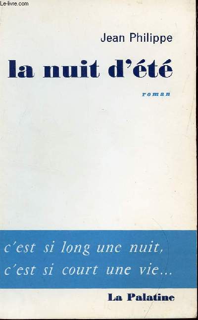 LA NUIT D'ETE / C'EST SI LONG UNE NUIT, C'EST SI COURT UNE VIE...