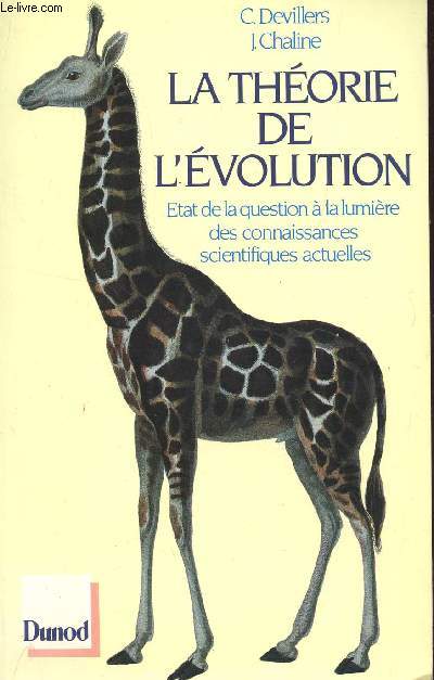 LA THEORIE DE L'EVOLUTION - ETAT DE AL QESTION A LA LUMIERE DES CONNAISSANCES SCIENCTIFIQUES ACTUELLES.