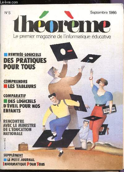THEOREME - N5 - SEPTEMBRE 1986 / DES PRATIQUES POUR TOUS - LES TABLEURS - DES LOGICIELS D'EVEILS POUR NOS ENFANTS - RENCONTRE AVEC LE MINISTRE DE L'EDUCATION NATIONALE...