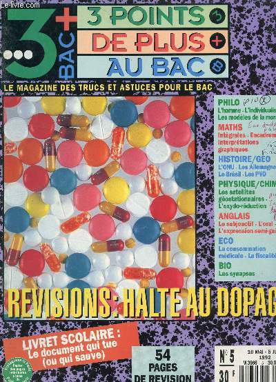 LE MAGAZINE : 3 POINTS DE PLUS AU BAC (LE MAGAZINE DES TRUCS ET ASTUCES POUR LE BAC / N6 - 10 MAI-5 JUIN 1992 / REVISIONS: HALTE AU DOPAGE / LIVRET SCOLAIRE : LE DOCUMENT - 10 FICHES ANTI TROU NOIR - 10 PAGES D'EXO CORRIGES ....