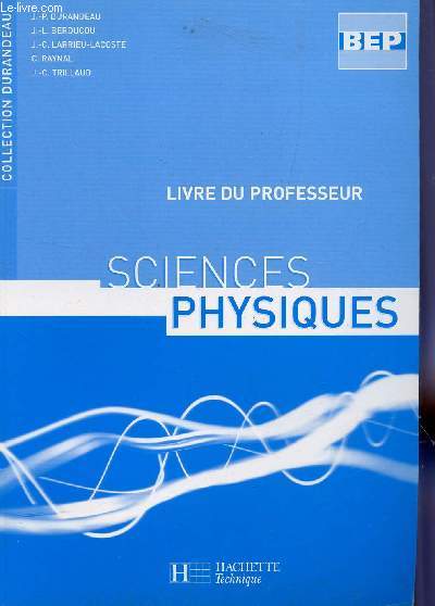 SCIENCES PHYSIQUES - LIVRE DU PROFESSEUR / CLASSE DE BEP.