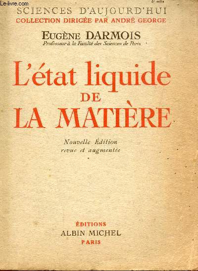 L'ETAT LIQUIDE DE LA MATIERE / COLLECTION SICENCES D'AUJOURD'HUI.