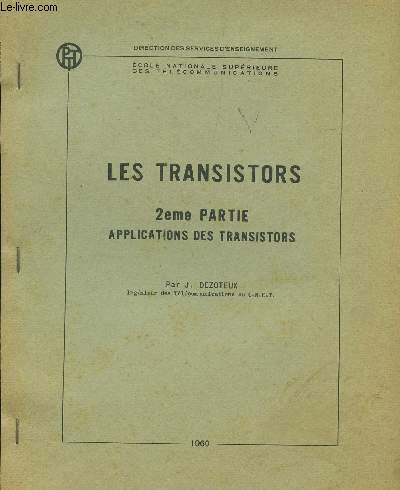 LES TRANSISTOR - 2 PARTIE - APPLICATIONS DES TRANSISTORS.