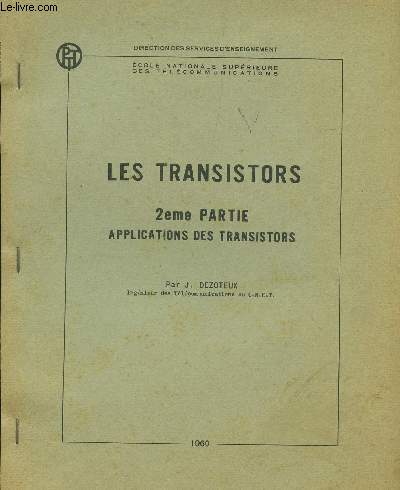 LES TRANSISTOR - 2 PARTIE - APPLICATIONS DES TRANSISTORS.