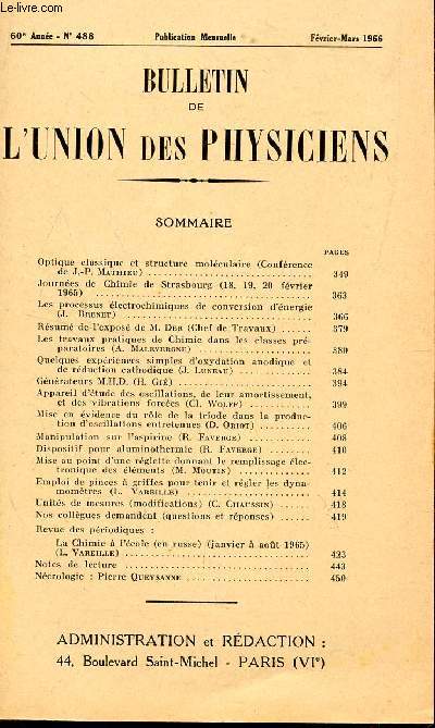 BULLETIN DE L'UNION DES PHYSICIENS / N488 - FEV-MARS 1966 / OPTIQUE CLASSIQUE ET STRUCTURE MOLECULAIRE (CONFERENCE DE JP MATHIEU - JOURNEES DE CHIMIE DE STRASBOURG / LES PROCESSUS ELECTROCHIMIQUES DE CONVERSION D'ENERGIE (J. BRENET) ...