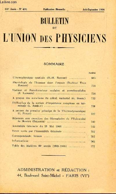 BULLETIN DE L'UNION DES PHYSICIENS / N491 - AOUT-SEPT 1966 / L'ASTROPHYSIQUE SPATIALE (R.M. BONNET) / PHYSIOLOGIE DE L'HOMME DANS L'ESPACE (Dr Y. HOUDAS) - VECTEUR ET PSEUDOVECTEUR SCALAIRE ET PSEUDOSCALAIRE (J. LAPORTE).....