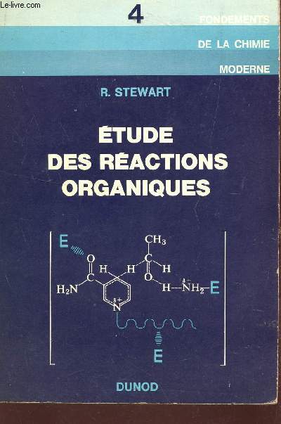 ETUDE DES REACTIONS ORGANIQUES / FONDEMENTS DE LA VHIMIE MODERNE.