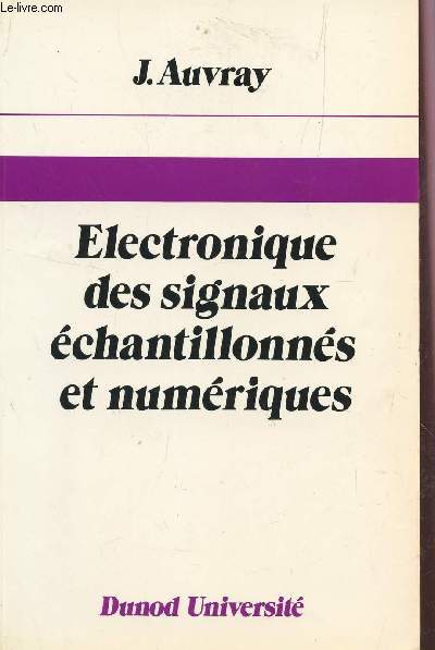 ELECTRONIQUE DES SIGNAUX ECHANTILLONNES ET NUMERIQUES.