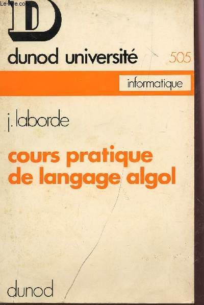 COURS PRATIQUE DE LANGAGE ALGOL - INFORMATIQUE - N505.
