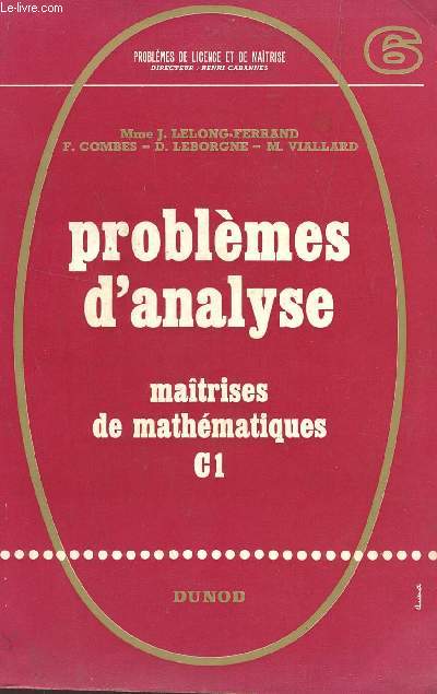 PROBLEMES D'ANALYSE - MAITRISE DE MATHEMATIQUES C1 / COLLECTION PROBLEMES DE LICENCE ET DE MAITRISE.