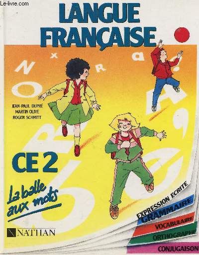 LANGUE FRANCAISE - CLASSE DE CE2 - LA BALLE AUX MOTS / EXPRESSION ECRITE - GRAMMAIRE - VOCABULAIRE - ORTHOGRAPHE - CONJUGAISON.