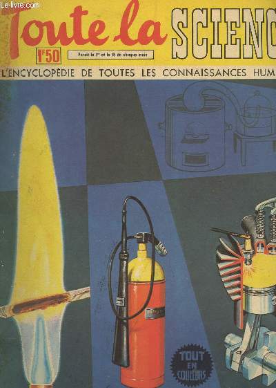 TOUTE LA SCIENCE - N8 / L'ENCYCLOPEDIE DE TOUTES LES CONNAISSANCES HUMAINES / PRESSION SOUS L'EAU - LES SOLIDES SE DILATENT AVEC LA CHALEUR - LE SQUELETTE - LES OS - METHODES TOPOGRAPHIQUES ET UTILISATION DU THEODOLITE ....