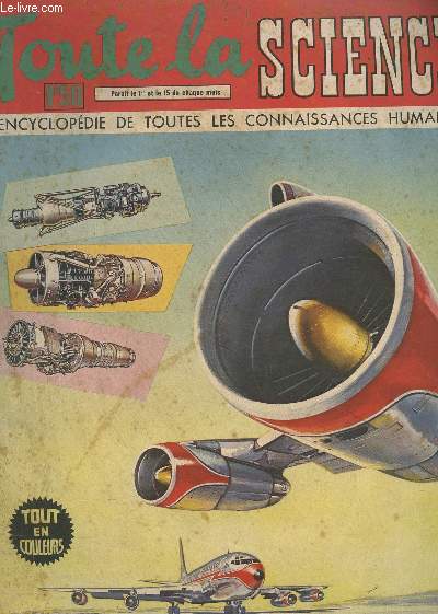 TOUTE LA SCIENCE - N16 / L'ENCYCLOPEDIE DE TOUTES LES CONNAISSANCES HUMAINES / LE MICROPHONE - STRUCTURES CRISTALLINES - IMAGES DES MIROIRS ET DES LENTILLES - ENERGIE SOLAIRE POUR LES SATELLITES - LES AIMANTS ....