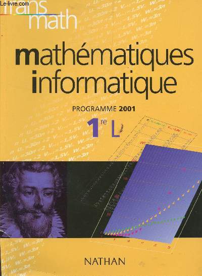MATHEMATIQUES INFORMATIQUE - CLASSE DE 1ere L - PROGRAMME 2001 / COLLECTION TRANS MATH.