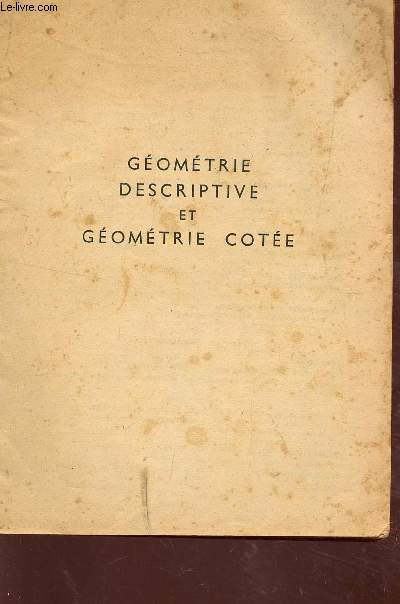 GEOMETRIE DESCIPTIVE ET GEOMETRIE COTEE / CLASSE DE MATHEMATIQUES.