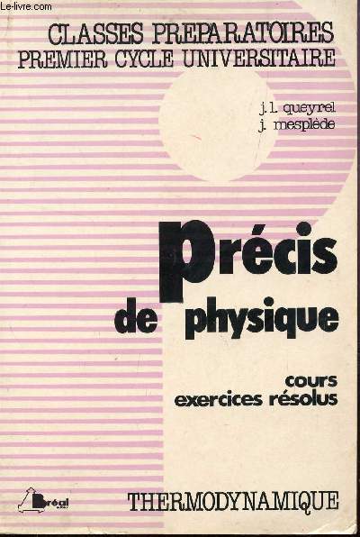 PRECIS DE PHYSIQUE - COURS, EXERCICES RESOLUS- THERMODYNAMIQUE / CLASSES PREPARATOIRES - PREMIER CYCLE UNIVERSITAIRE / 2 EDITION.