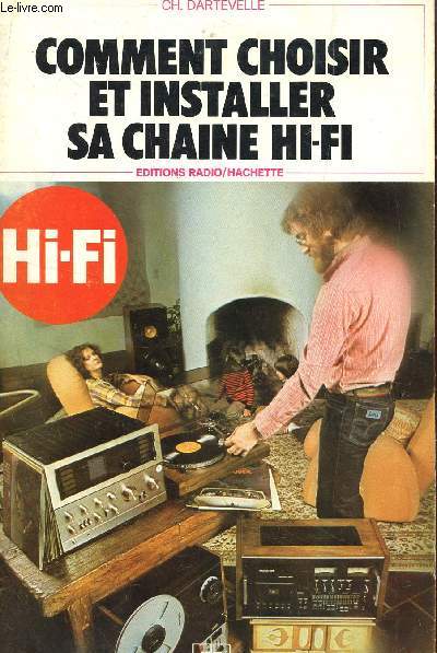 COMMENT CHOISIR ET INSTALLER SA CHAINE HI-FI.