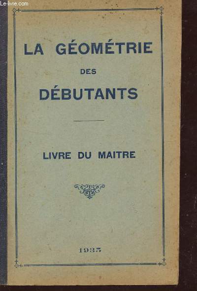 LA GEOMETRIE DES DEBUTANTS - LIVRE DU MAITRE.