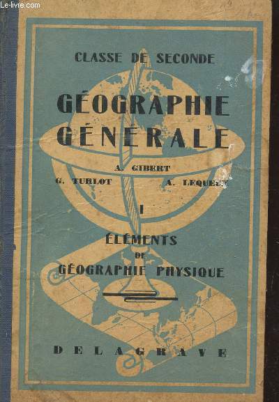 GEOMETRIE GENERALE - CLASSE D ESECONDE / TOME I : ELEMENTS DE GEOGRAPHIE PHYSIQUE.