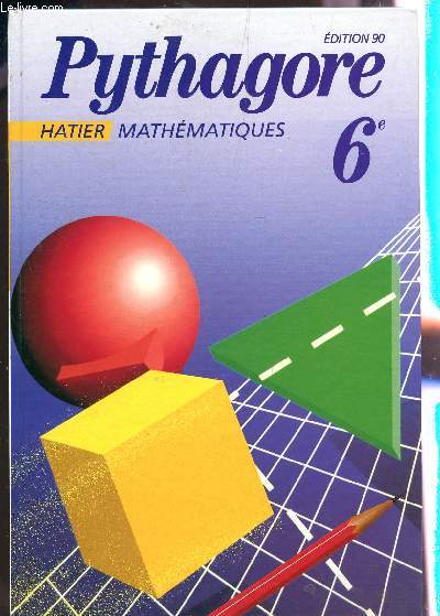 MATHEMATHIQUES - CLASSE DE 6 / COLLECTION PYTHAGORE.