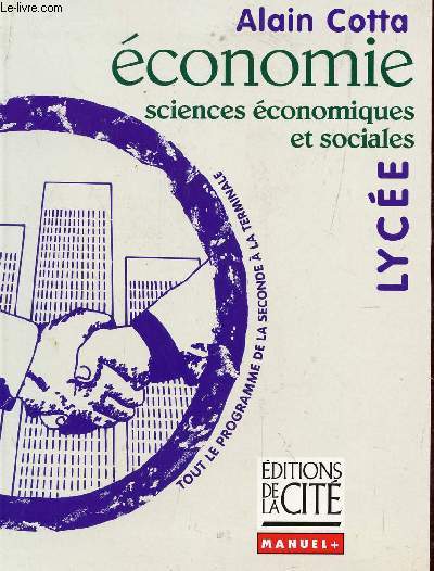 ECONOMIE - SCIENCES ECONOMIQUES ET SOCIALES - COLLECTION LYCEE - MANUEL +.