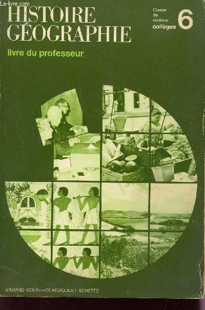 HISTOIRE GEOGRAPHIE ECONOMIE EDUCATION CIVIQUE - CLASSES DE 6 / LIVRE DU PROFESSEUR.