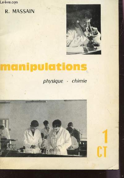 MANIPULATIONS - PHYSIQUE - CHIMIE - CLASSES DE PREMIERES C ET T.