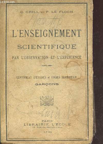 L'ENSEIGNEMENT SCIENTIFIQUE - PAR L'OBSERVATION ET L'EXPERIENCE / CERTIFICAT D'ETUDE ET COURS SUPERIEUR GARCONS.