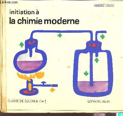 INITIATION A LA CHIMIE MODERNE / CLASSE DE SECONDE, SECTIONS C ET T / SPECIMEN.