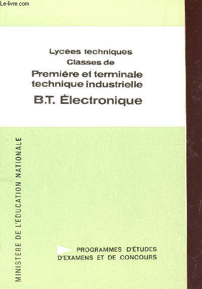 LYCEES TECHNIQUES, CLASSES DE PREMIERE ET TERMINALE TECHNIQUE INDUSTRIELLE - B.T. ELECTRONIQUE/ COLLECTION 