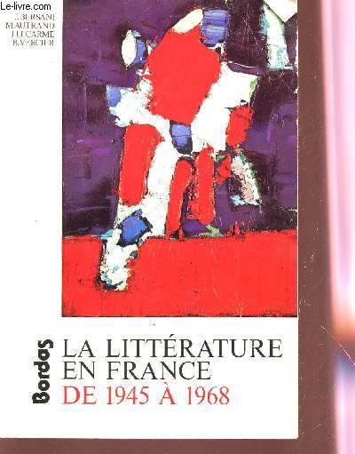 LA LITTERATURE EN FRANCE - DE 1945 à 1968.