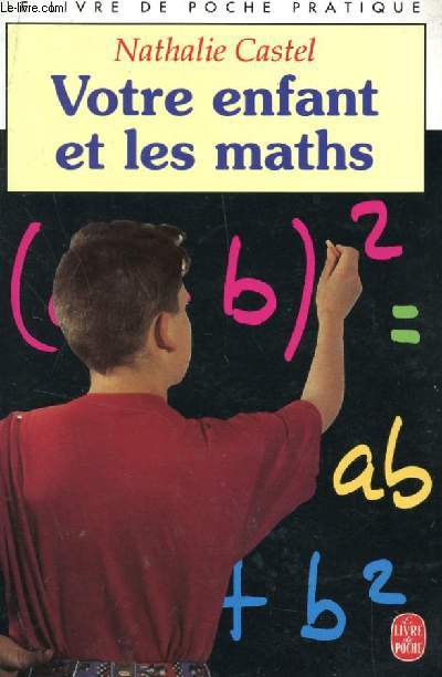 VOTRE ENFANT ET LES MATHS / COLLECTION 