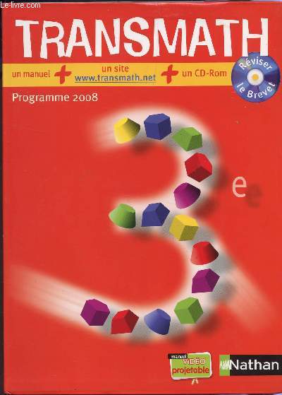 TRANSMATH - CLASSE DE 3 : UN MANUEL (LIVRE SANS LE CD ROM - PROGRAMME 2008.