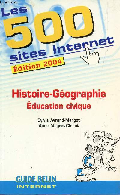 LES 500 SITE INTERNET - EDITION 2004 / HISTOIRE GEOGRAPHIE - EDUCATION CIVIQUE.
