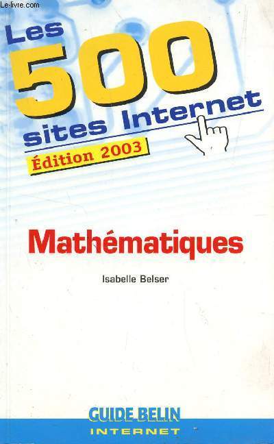 LES 500 SITE INTERNET - EDITION 2003 / MATHEMATIQUES.