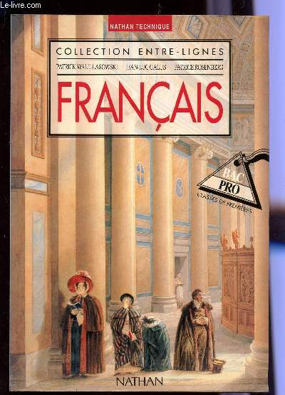 FRANCAIS - CLASSES DE PREMIERES - BAC PRO / COLLECTION ENTRE-LIGNES.