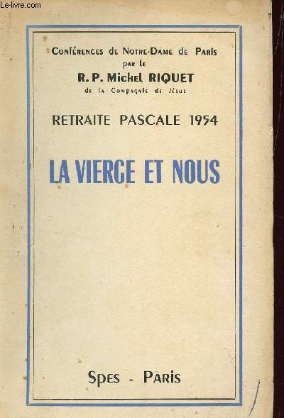LA VIERGE ET NOUS - RETRAITE PASCALE 1954 / COLLECTION 