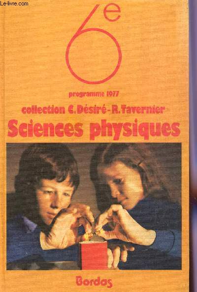 SCIENCES PHYSIQUES - CLASSE DE 6 / PROGRAMME 1977 SCIENCES EXPERIMENTALES.