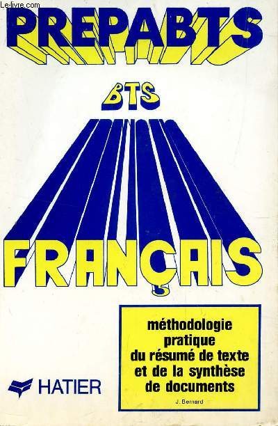 PREPABTS - BTS DE FRANCAIS / METHODOLOGIE PRATIQUE DU RESUME DE TEXTE ET DE L SYNTHESE DE DOCUMENTS.