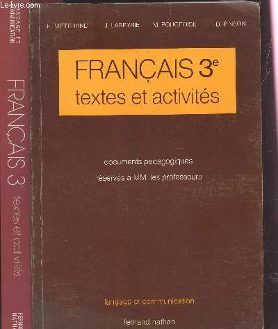 FRANCAIS - TEXTES ET ACTIVITES / EN 2 VOLUMES : LIVRE + DOCUMENTS PEDAGOGIQUES DESTINES AMM LES PROFESSEURS / CLASSE DE 3 / COLLECTION 