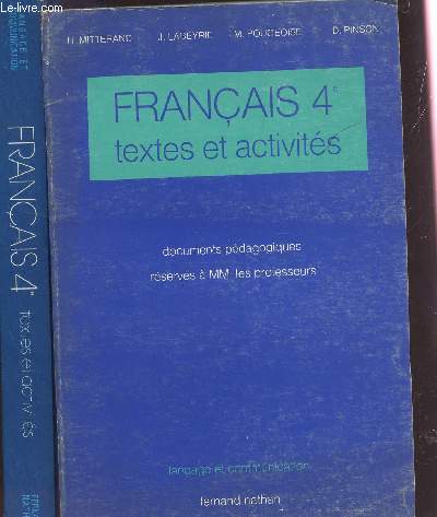 FRANCAIS - TEXTES ET ACTIVITES / EN 2 VOLUMES : LIVRE + DOCUMENTS PEDAGOGIQUES DESTINES A MM LES PROFESSEURS / CLASSE DE 4 / COLLECTION 