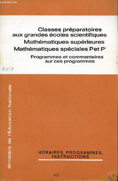 CLASSES PREPARATOIRES AUX GRANDES ECOLES SCIENTIFIQUES - MATHEMATIQUES SUPERIEURES - MATHEMATIQUES SOCIALES P ET P' - PROGRAMMES ET COMMENTAIRES SUR CES PROGRAMMES / HORAIRES, PROGRAMMES, INSTRUCTIONS / BROCHURE N6057.