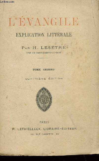 L'EVANGILE - EXPLICATION LITTERALE - TOME SECOND / QUATRIEME EDITION.