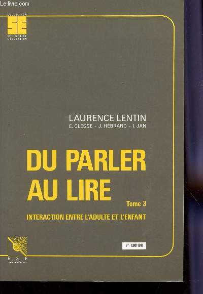 DU PARLER AU LIR - TOME 3 : INTERACTION ENTRE L'ADULTE ET L'ENFANT / 7 EDITION.
