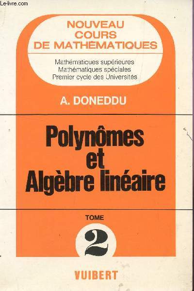 POLYNOMES ET ALGEBRE LINEAIRE - TOME 2 / COLLECTION 