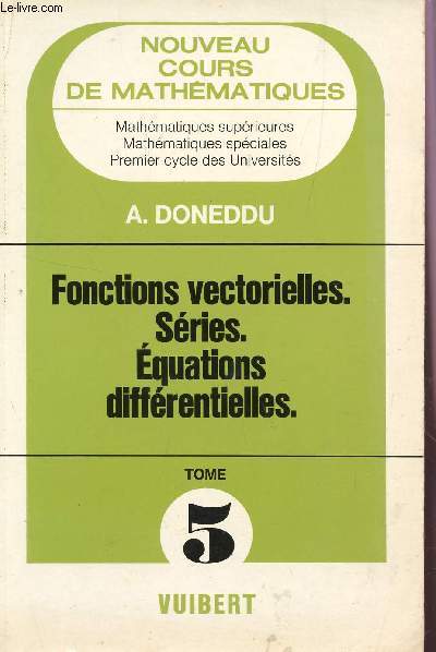 FONCTIONS VECTORIELLES - SERIES - EQUATIONS DIFFERENTIELLES - TOME 5 / COLLECTION 