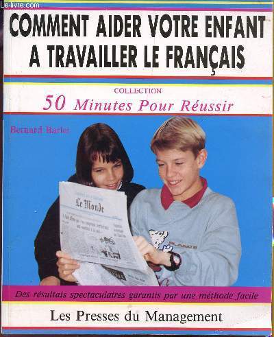 COMMENT AIDER VOTRE ENFANT A TRAVAILLER LE FRANCAIS - COLLECTION 