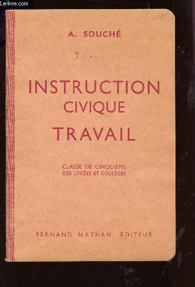 INSTRUCITION CIVIQUE - TRAVAIL / CLASSE DE CINQUIEME DES LYCEES ET COLLEGES - PROGRAMMES 1947.